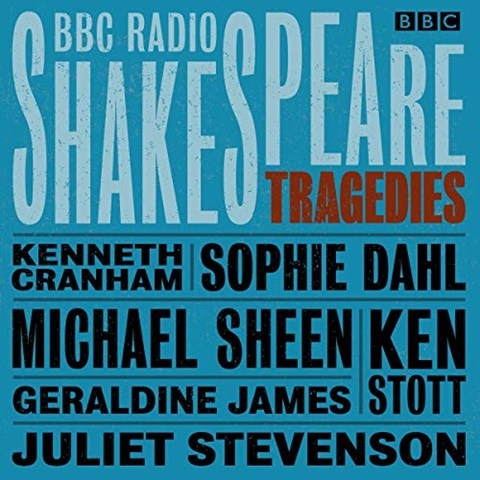 BBC RADIO SHAKESPEARE: A COLLECTION OF SIX TRAGEDIES
