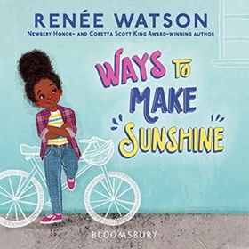 WAYS TO MAKE SUNSHINE by Renée Watson, read by Sisi Aisha Johnson