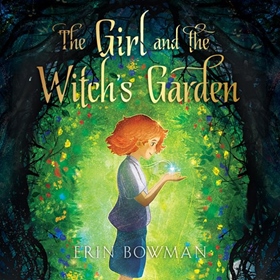 THE GIRL AND THE WITCH'S GARDEN