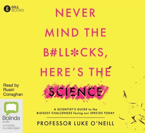 NEVER MIND THE B#LL*CKS, HERE'S THE SCIENCE