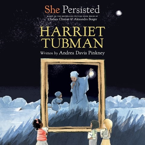 SHE PERSISTED: HARRIET TUBMAN