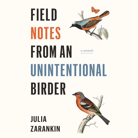 FIELD NOTES FROM AN UNINTENTIONAL BIRDER
