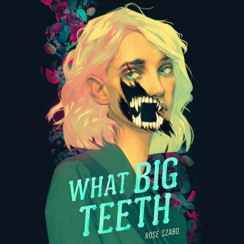 WHAT BIG TEETH