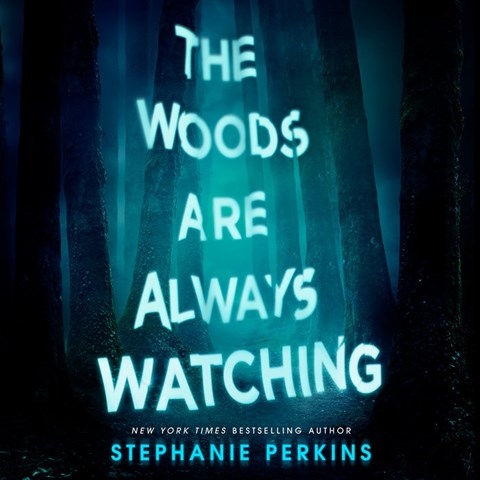 THE WOODS ARE ALWAYS WATCHING
