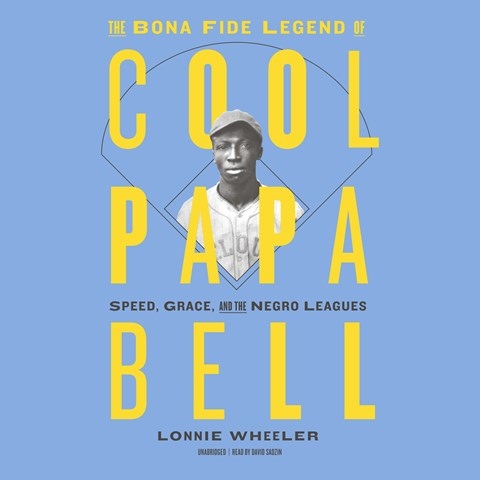 THE BONA FIDE LEGEND OF COOL PAPA BELL