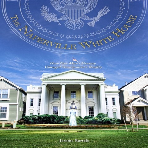 THE NAPERVILLE WHITE HOUSE