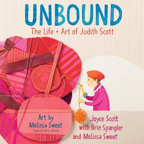 UNBOUND: THE LIFE AND ART OF JUDITH SCOTT