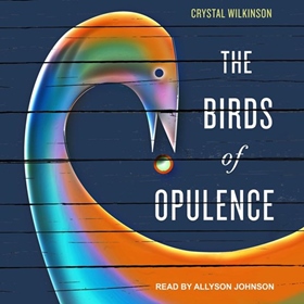 THE BIRDS OF OPULENCE