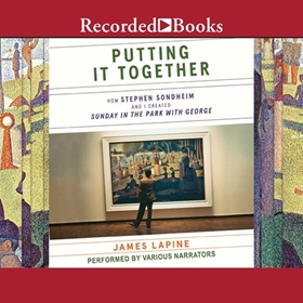 PUTTING IT TOGETHER by James Lapine, read by Adam Grupper, Alyssa Bresnahan, Eva Kaminsky, T. Ryder Smith, Graham Winton, Len Cariou