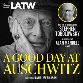 A GOOD DAY AT AUSCHWITZ