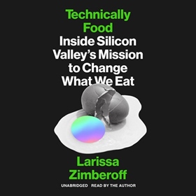 TECHNICALLY FOOD by Larissa Zimberoff, read by Larissa Zimberoff