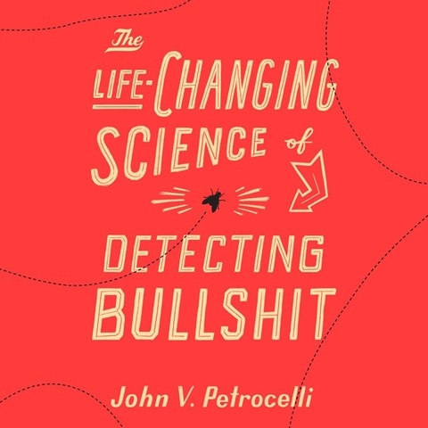 THE LIFE-CHANGING SCIENCE OF DETECTING BULLSHIT