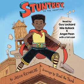 AudioFile Favorites: STUNTBOY, IN THE MEANTIME by Jason Reynolds, read by Guy Lockard, Nile Bullock, Angel Pean, and a full cast