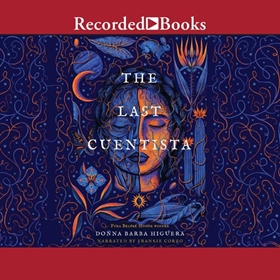 THE LAST CUENTISTA by Donna Barba Higuera, read by Frankie Corzo
