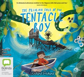 THE PECULIAR TALE OF THE TENTACLE BOY