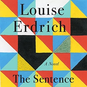 THE SENTENCE by Louise Erdrich, read by Louise Erdrich