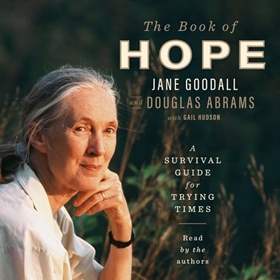 THE BOOK OF HOPE by Jane Goodall, Douglas Abrams, read by Douglas Abrams, Jane Goodall