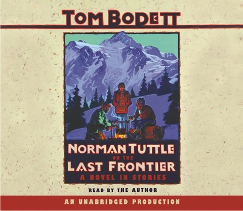 NORMAN TUTTLE ON THE LAST FRONTIER