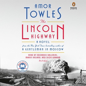 THE LINCOLN HIGHWAY by Amor Towles, read by Edoardo Ballerini, Marin Ireland, Dion Graham