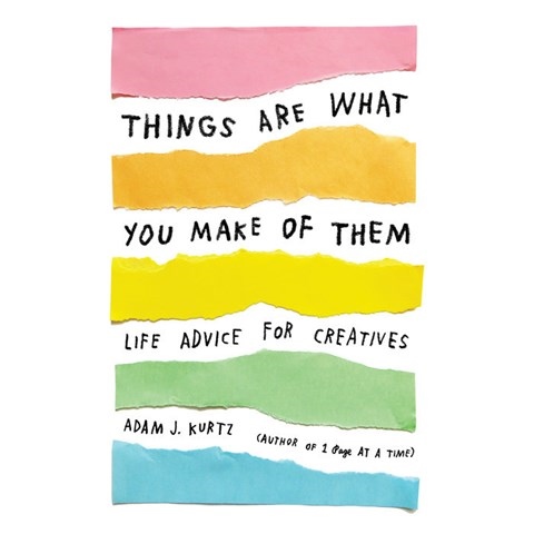 THINGS ARE WHAT YOU MAKE OF THEM
