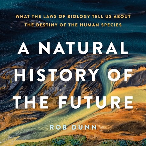 A NATURAL HISTORY OF THE FUTURE