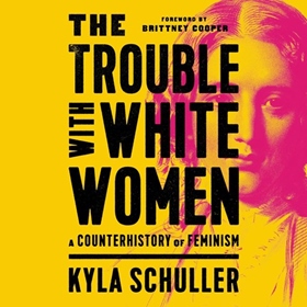 THE TROUBLE WITH WHITE WOMEN