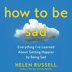 HOW TO BE SAD