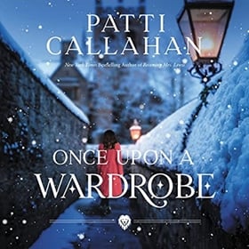 ONCE UPON A WARDROBE by Patti Callahan, read by Fiona Hardingham