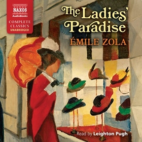 THE LADIES' PARADISE by Émile Zola, read by Leighton Pugh