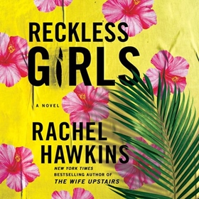 RECKLESS GIRLS by Rachel Hawkins, read by Barrie Kreinik