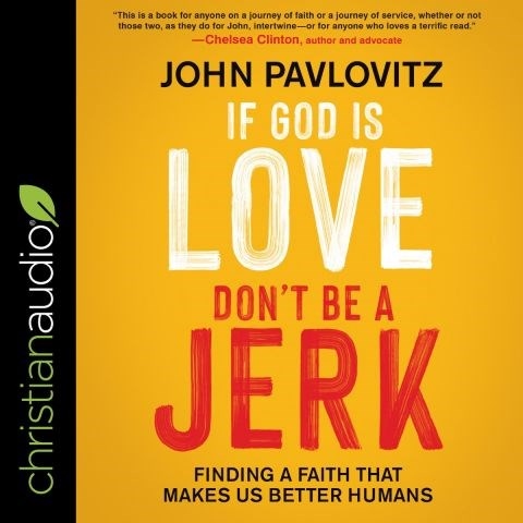 IF GOD IS LOVE, DON'T BE A JERK