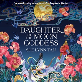 DAUGHTER OF THE MOON GODDESS by Sue Lynn Tan, read by Natalie Naudus