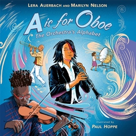 A IS FOR OBOE: THE ORCHESTRA'S ALPHABET by Lera Auerbach, Marilyn Nelson, read by Thomas Quasthoff