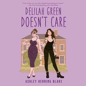 DELILAH GREEN DOESN'T CARE by Ashley Herring Blake, read by Kristen DiMercurio