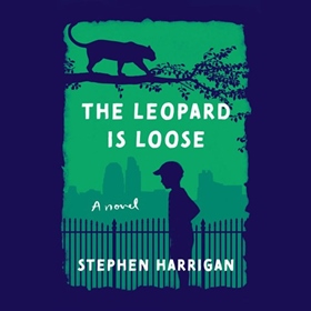 THE LEOPARD IS LOOSE by Stephen Harrigan, read by George Guidall