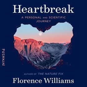HEARTBREAK by Florence Williams, read by Florence Williams