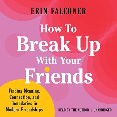 HOW TO BREAK UP WITH YOUR FRIENDS