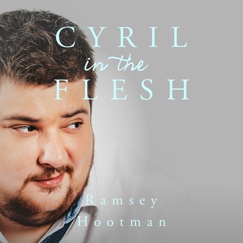 CYRIL IN THE FLESH