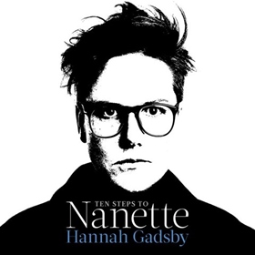TEN STEPS TO NANETTE by Hannah Gadsby, read by Hannah Gadsby
