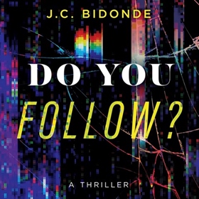 DO YOU FOLLOW? by J.C. Bidonde, read by Marnye Young