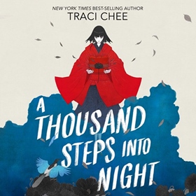 A THOUSAND STEPS INTO NIGHT by Traci Chee, read by Grace Rolek
