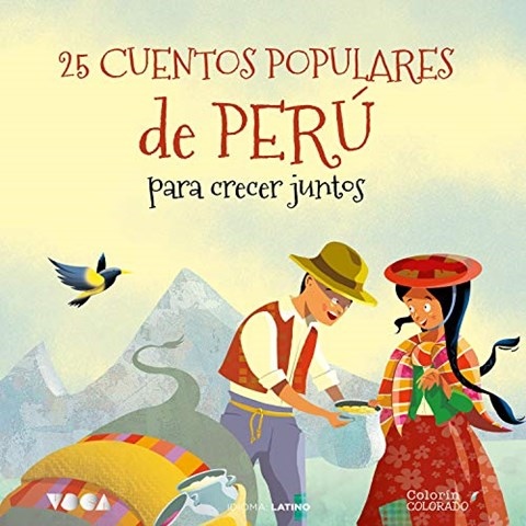 25 CUENTOS POPULARES DE PERU PARA CRECER JUNTOS