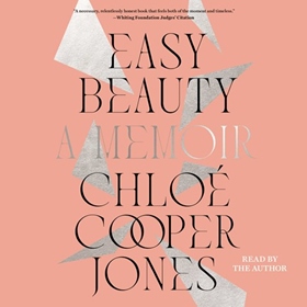 EASY BEAUTY by Chloé Cooper Jones, read by Chloé Cooper Jones