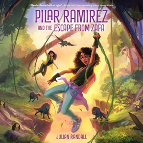 PILAR RAMIREZ AND THE ESCAPE FROM ZAFA by Julian Randall, read by Amanda Alcántara
