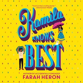 KAMILA KNOWS BEST by Farah Heron, read by Soneela Nankani