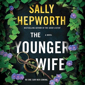 THE YOUNGER WIFE by Sally Hepworth, read by Zoe Carides, Jessica Douglas-Henry, Barrie Kreinik, Caroline Lee