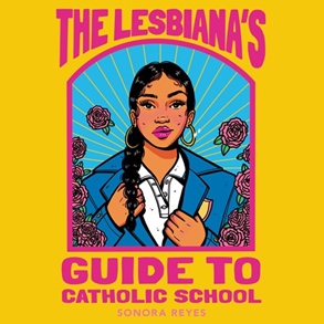 THE LESBIANA'S GUIDE TO CATHOLIC SCHOOL