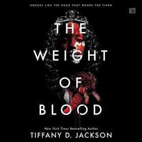 THE WEIGHT OF BLOOD by Tiffany D. Jackson, read by JD Jackson, Sarah Mollo-Christensen, Joy Nash, Christopher Salazar, Karen Malina White