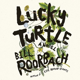 LUCKY TURTLE by Bill Roorbach, read by Brittany Pressley