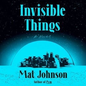 INVISIBLE THINGS by Mat Johnson, read by Nicole Lewis